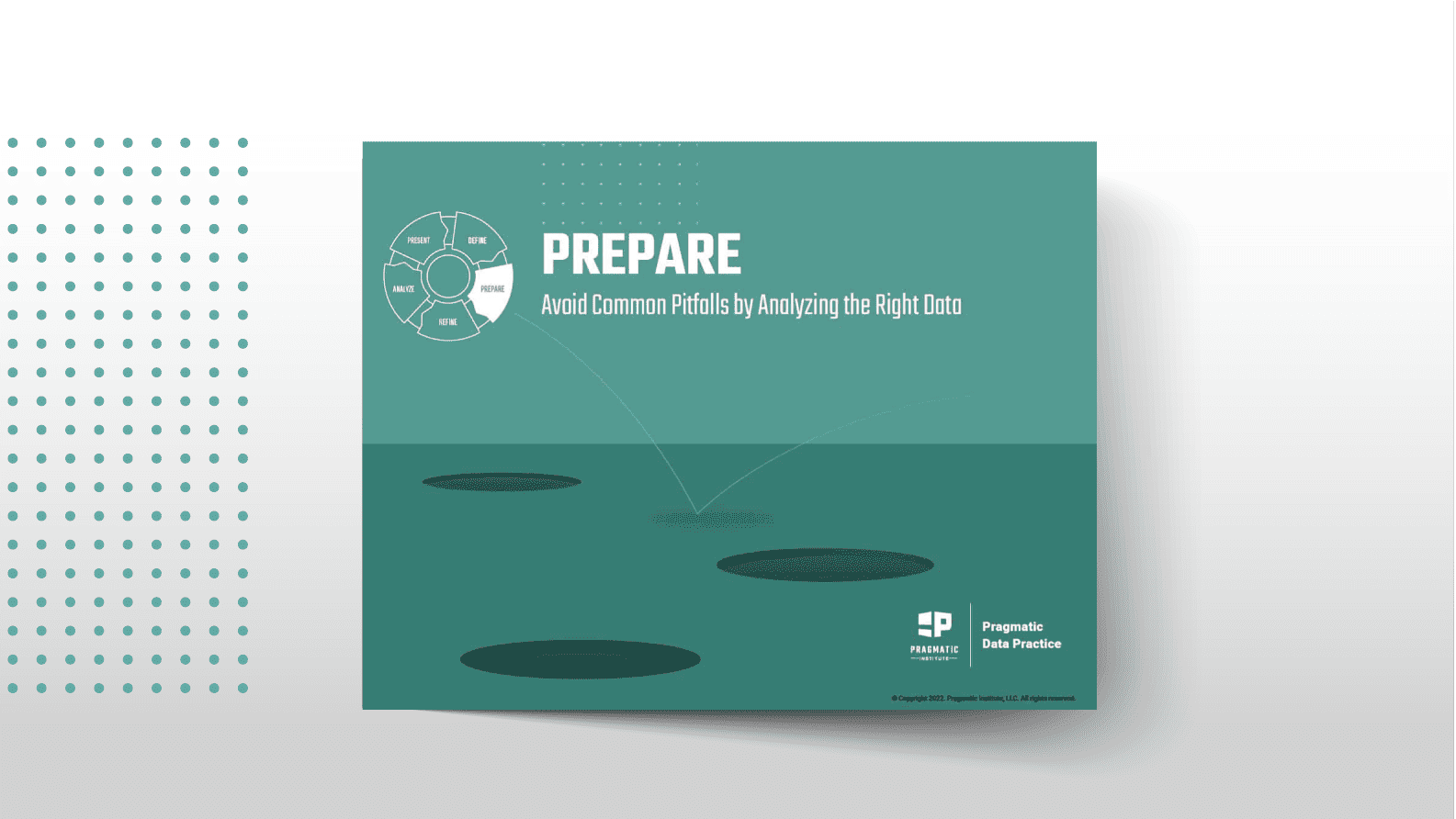 Prepare: Avoid Common Pitfalls by Analyzing the Right Data